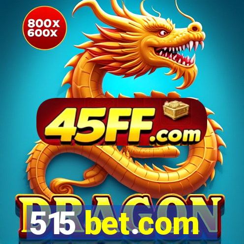 515 bet.com
